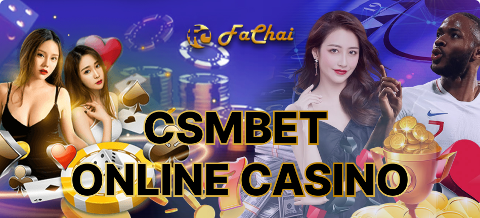 Step into the world of thrilling Games at CSMBet online casino and FaChai