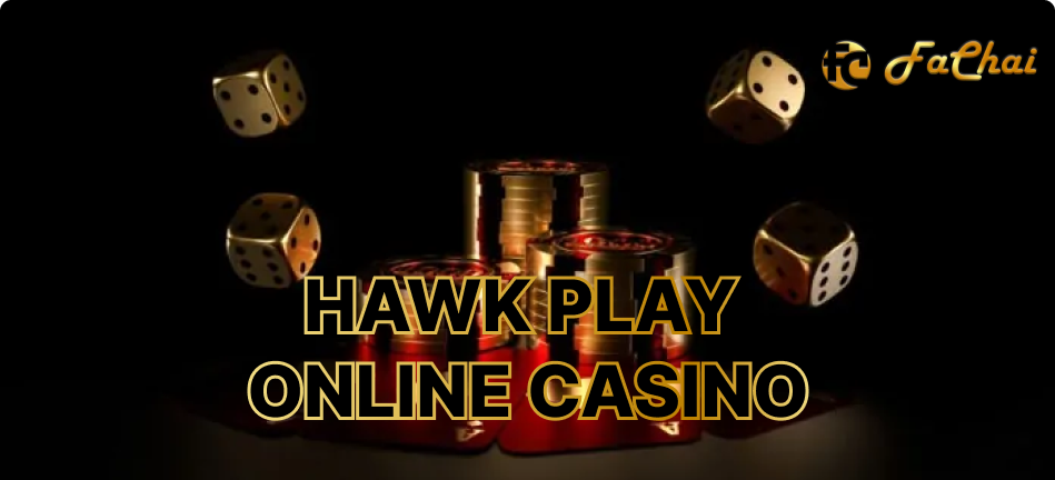 The best way to win real money and enjoy with Hawk Play Gaming Casino 