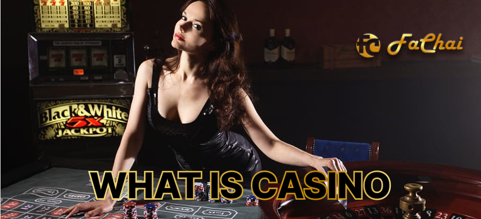 What Is Casino and How Does It Work? 